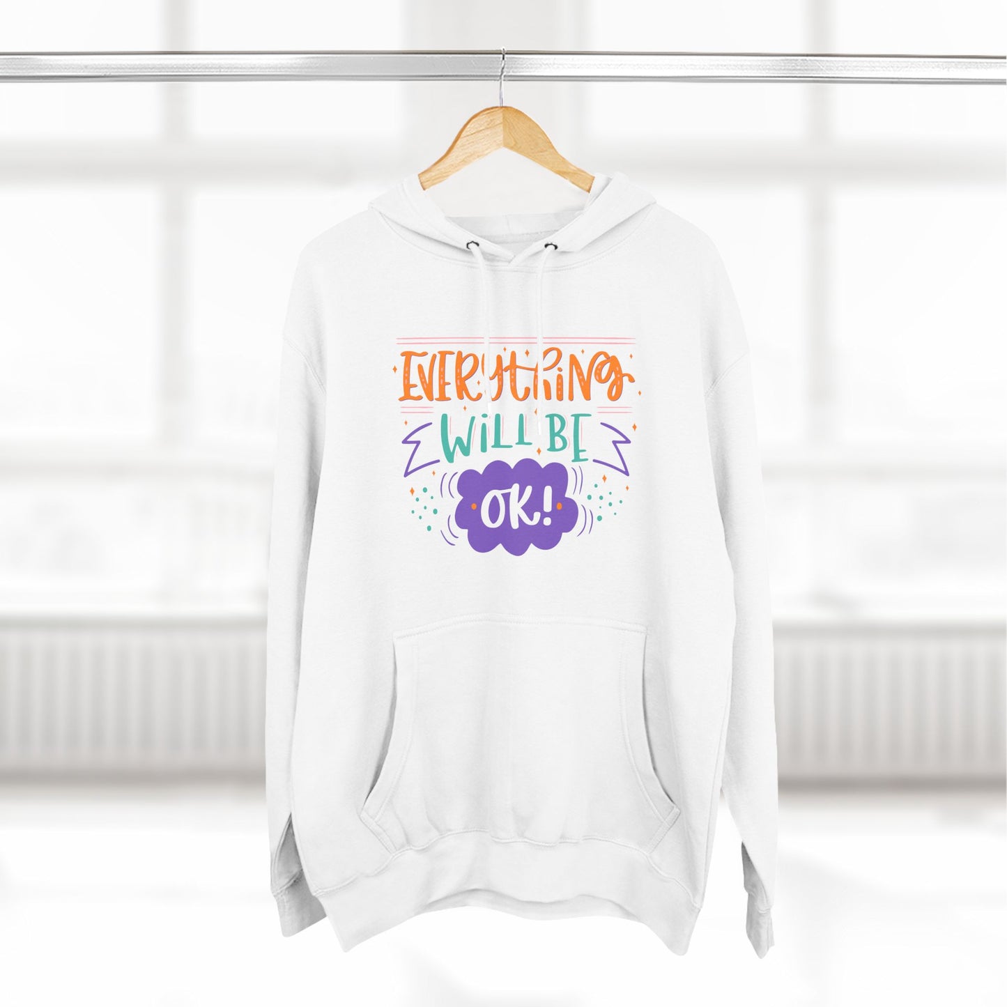 Inspirational Three-Panel Fleece Hoodie - "Everything Will Be OK!"